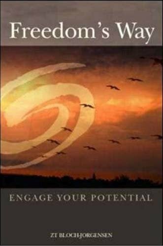 Bloch-Jorgensen, Zephyr Freedom's Way: Engage Your Potential