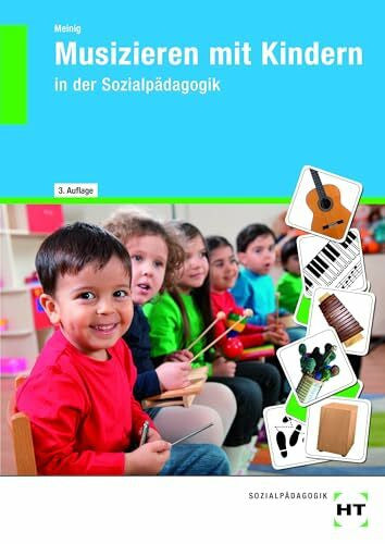 Meinig, Ute Musizieren mit Kindern: in der Sozialpädagogik