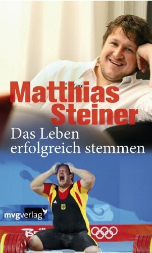Steiner, Matthias Das Leben erfolgreich stemmen