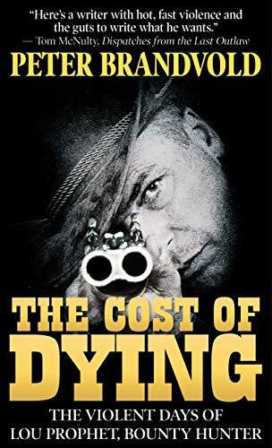 Brandvold, Peter The Cost of Dying: The Violent Days of Lou Prophet, Bounty Hunter (Wheeler Large Print Western)