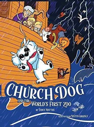 Mattes, Tracy Church Dog and the World's First Zoo