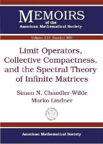 Lindner, Marko Limit Operators, Collective Compactness, and the Spectral Theory of Infinite Matrices (Memoirs of the American Mathematical Society, Band 989)