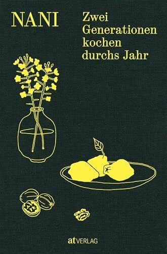 Hürlimann, Lea Nani: Zwei Generationen kochen durchs Jahr