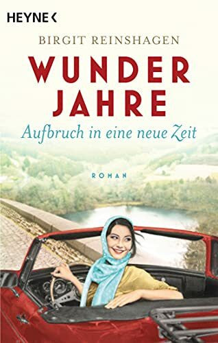 Reinshagen, Birgit Wunderjahre - Aufbruch in eine neue Zeit: Roman