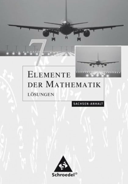 Suhr, Friedrich Elemente der Mathematik SI / Elemente der Mathematik SI - Ausgabe 2008 für Sachsen-Anhalt: Ausgabe 2008 für Sachsen-Anhalt / Lösungen 7