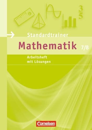 Walsch, Prof. Dr. Werner Standardtrainer Mathematik: 7./8. Schuljahr - Arbeitsheft mit eingelegten Musterlösungen