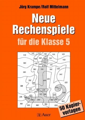 Mittelmann, Rolf Neue Rechenspiele für die Klasse 5: 50 Kopiervorlagen (Rechenspiele Sekundarstufe)