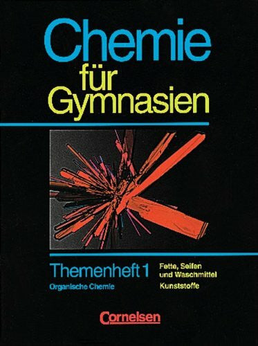 Obst, Dr. Heinz Chemie für Gymnasien - Themenhefte: Chemie für Gymnasien, Länderausgabe D Nordrhein-Westfalen, H.1, Fette, Seifen und Waschmittel, Kunststoffe