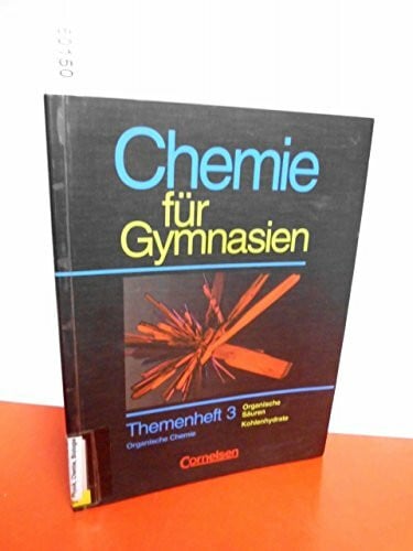 Schönemann, Dr. Heinrich Chemie für Gymnasien - Themenhefte: Chemie für Gymnasien, Länderausgabe D Nordrhein-Westfalen, H.3, Organische Säuren, Kohlenhydrate