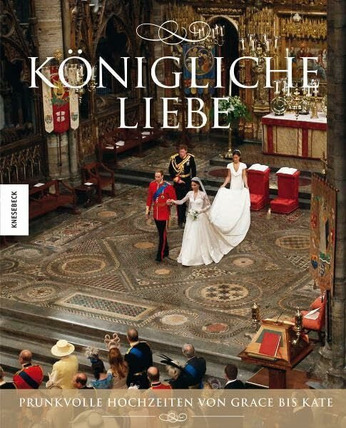 Plessis, Lisette du Königliche Liebe: Prunkvolle Hochzeiten von Grace bis Kate