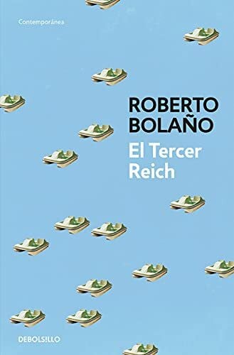 Bolaño, Roberto El Tercer Reich (Contemporánea)