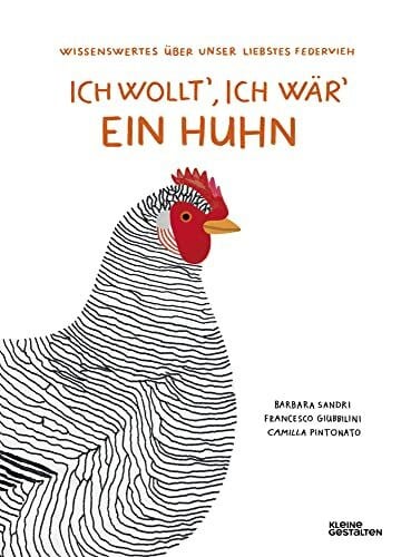 Camilla Pintonato Ich wollt’, ich wär' ein Huhn: Wissenswertes über unser liebstes Federvieh