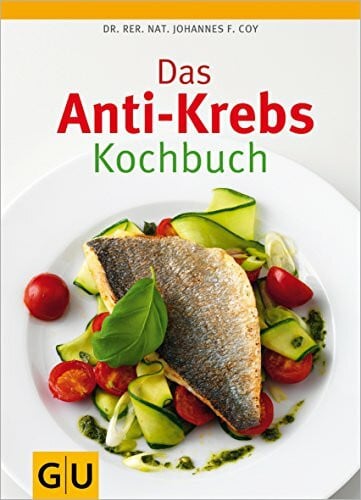 Coy, Dr. rer. nat. Johannes Das Anti-Krebs-Kochbuch (GU Diät&Gesundheit)