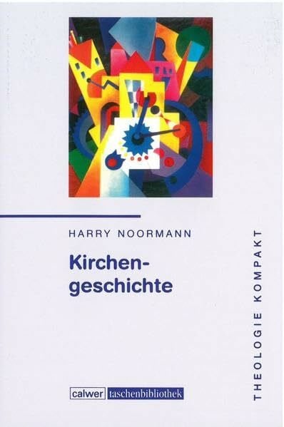 Noormann, Harry Theologie kompakt: Kirchengeschichte: Band 5