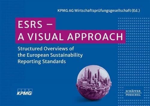 Wirtschaftsprüfungsgesellschaft, KPMG AG ESRS - A Visual Approach: Structured Overviews of the European Sustainability Standards