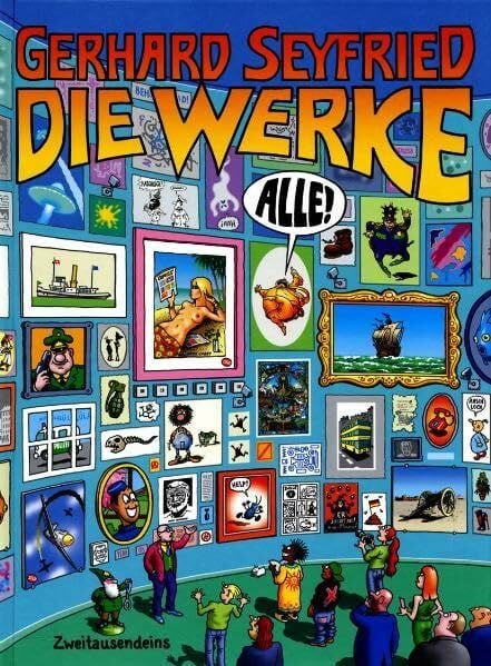 Bernstein, F W Die Werke. Alle!: Sämtliche Cartoons, Illustrationen, Poster und Gemälde sowie Skizzen und Entwürfe