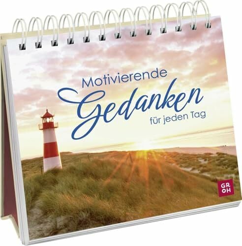 Groh Verlag Motivierende Gedanken für jeden Tag: Dekoratives Aufstellbuch mit stimmungsvollen Naturfotos und inspirierenden Zitaten (Geschenke für alle, die das Meer lieben)