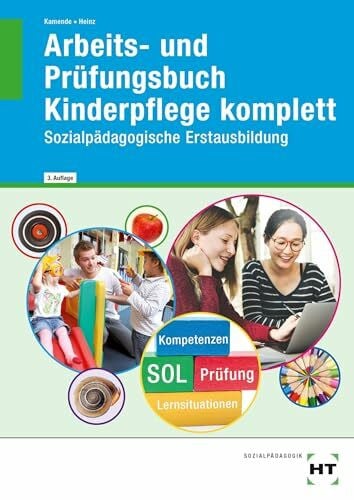 Dr. Kamende, Ulrike Arbeits- und Prüfungsbuch Kinderpflege komplett: Sozialpädagogische Erstausbildung