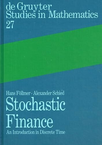 Föllmer, Hans Stochastic Finance: An Introduction in Discrete Time (de Gruyter Studies in Mathematics)