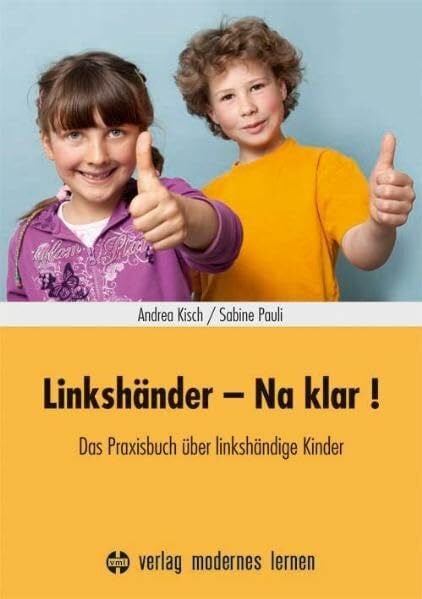 Pauli, Sabine Linkshänder - Na klar!: Das Praxisbuch über linkshändige Kinder