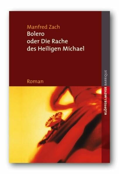 Manfred Zach Bolero oder die Rache des Heiligen Michael. barrique