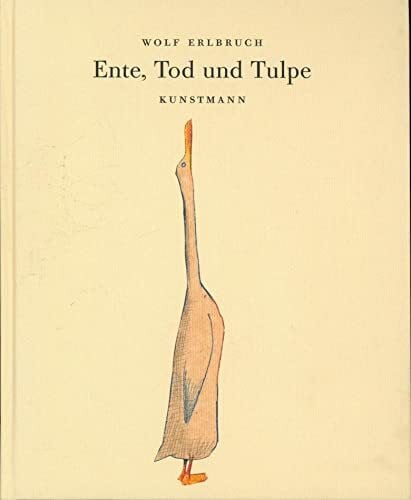 Wolf Erlbruch Ente, Tod und Tulpe