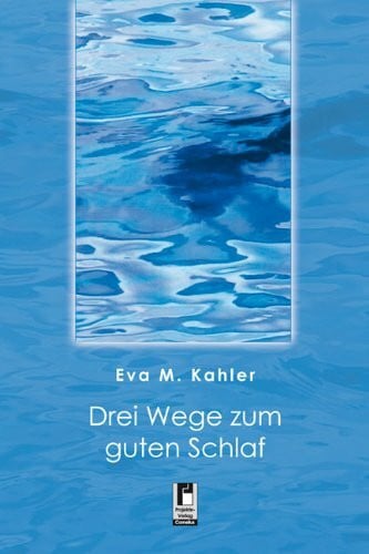 Kahler, Eva-Maria Drei Wege zum guten Schlaf