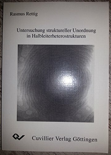 Rettig, Rasmus Untersuchung struktureller Unordnung in Halbleiterheterostrukturen.