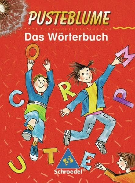 Pusteblume: Das Wörterbuch für Grundschulkinder: Das Wörterbuch für Grundschulkinder - Ausgabe 2001 / Das Wörterbuch für Grundschulkinder (Pusteblume: ... für Grundschulkinder - Ausgabe 2001)