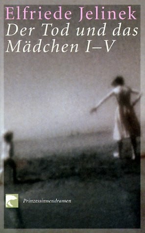 Der Tod und das Mädchen I-V: Fünf Prinzessinendramen