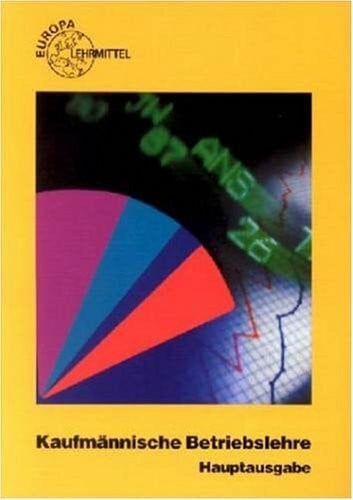 Kugler, Gernot Kaufmännische Betriebslehre - Hauptausgabe (Europa-Fachbuchreihe für wirtschaftliche Bildung)