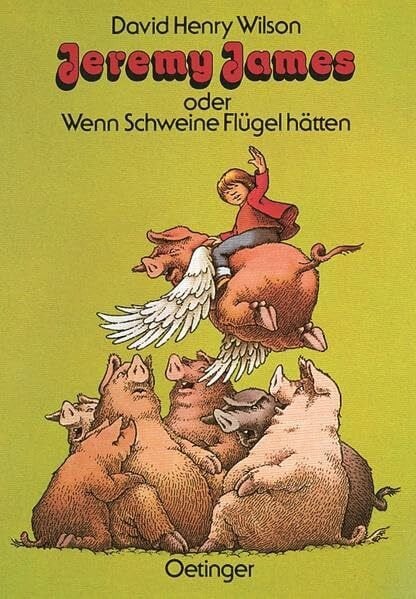 Helmut Winter Jeremy James oder Wenn Schweine Flügel hätten