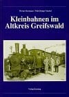 Machel, Wolf-Dietger Kleinbahnen im Altkreis Greifswald