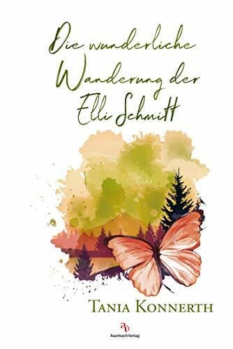 Konnerth, Tania Die wunderliche Wanderung der Elli Schmitt