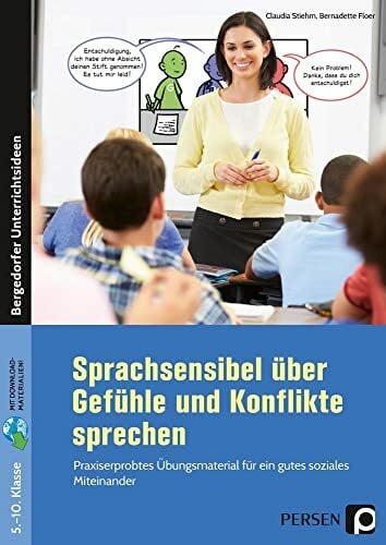 Stiehm, Claudia Sprachsensibel über Gefühle und Konflikte sprechen: Praxiserprobtes Übungsmaterial für ein gutes soziales Miteinander (5. bis 10. Klasse)