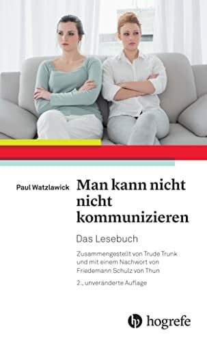 Watzlawick, Paul Man kann nicht nicht kommunizieren: Das Lesebuch