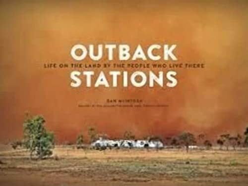 McIntosh, Daniel Outback Stations: Life on the Land By the People Who Live There