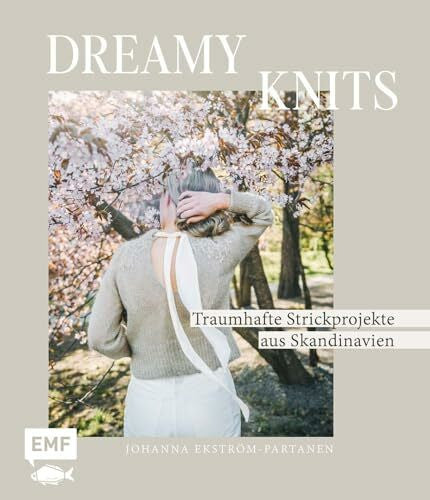Korch, Dr. Katrin Dreamy Knits – Traumhafte Strickprojekte aus Skandinavien: Über 20 Strickanleitungen in den Größen XS–4XL | Pullover, Cardigans, Tücher und mehr in Mohair, Merino, Seide und Alpaka
