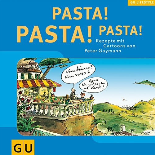 Gaymann, Peter Pasta! Pasta! Pasta! Rezepte mit Cartoons von Peter Gaymann