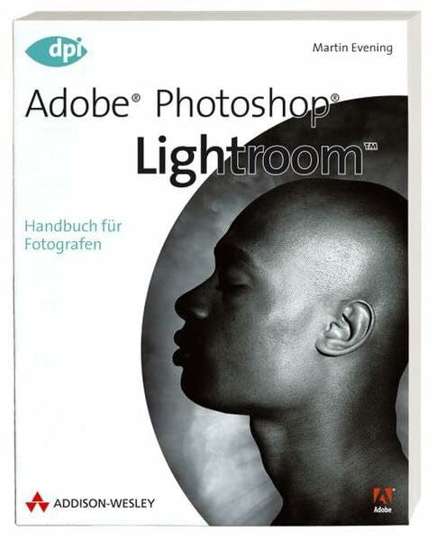 Evening, Martin Adobe Photoshop Lightroom - Handbuch für Fotografen (DPI Grafik)