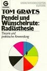 Graves, Tom Pendel und Wünschelrute, Radiästhesie