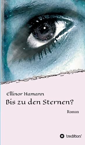 Hamann, Ellinor Bis zu den Sternen?: Roman