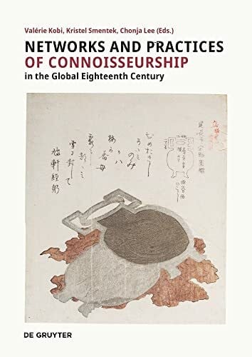 Lee, Chonja Networks and Practices of Connoisseurship in the Global Eighteenth Century