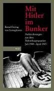 Francois d'Alancon Mit Hitler im Bunker: Die letzten Monate im Führerhauptquartier. Juli 1944 - April 1945