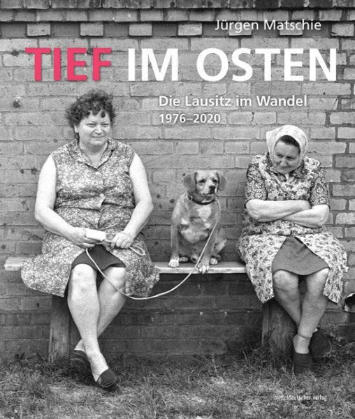 Bernd Lindner (Hrsg.) Tief im Osten: Die Lausitz im Wandel 1976-2020