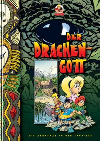 Schulze, Andreas Der Drachengott: Die Abrafaxe in der Java-See