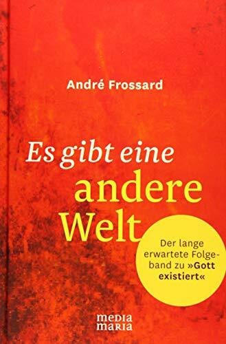 André Frossard Es gibt eine andere Welt
