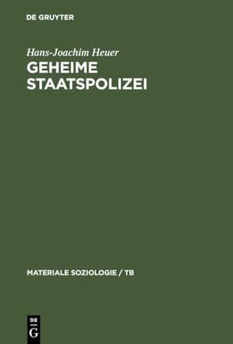 Heuer, Hans-Joachim Geheime Staatspolizei: Über das Töten und die Tendenzen der Entzivilisierung (Materiale Soziologie / TB, 4, Band 4)