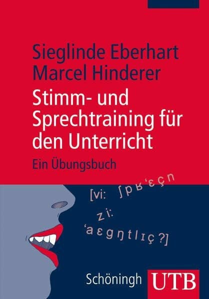 Eberhart, Sieglinde Stimm- und Sprechtraining für den Unterricht: Ein Übungsbuch