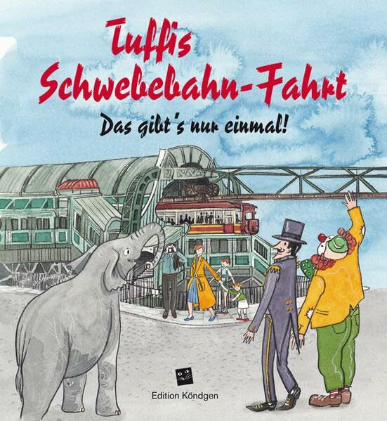 Rudolph, Ariane Tuffis Schwebebahn-Fahrt (Deutsche Ausgabe): Das gibt's nur einmal!